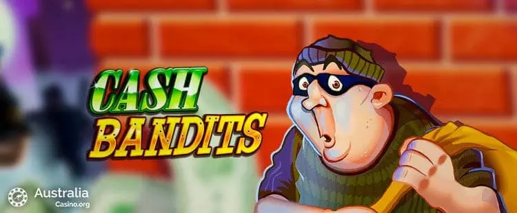 Cash Bandits Slot Game