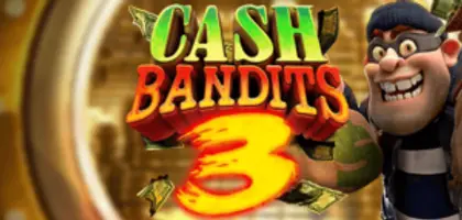 Enjoy More Steals When You Play Cash Bandits 3